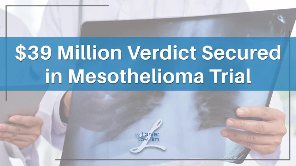 Lanier Law Firm Secures $39 Million Verdict in Mesothelioma Trial